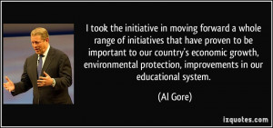 ... protection, improvements in our educational system. - Al Gore