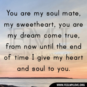 ... true, from now until the end of time I give my heart and soul to you
