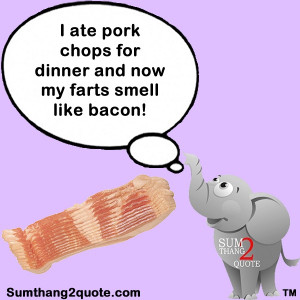 quoteoftheday #quotes #funny #humor #silly #pork #dinner #farts # ...