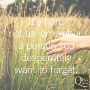 Relationship quote about bad memories breakup heartbreak and moving on ...