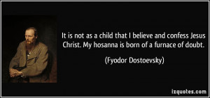 as a child that I believe and confess Jesus Christ. My hosanna is born ...