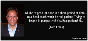 ... real patient. Trying to keep it in perspective? Yes. Real patient? No