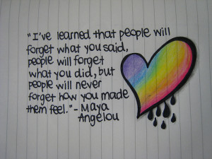 People Will Nver Forget How You Make Them Feel