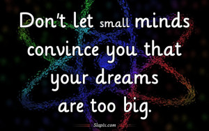 Small Minded_Quotes http://www.slapix.com/lol/small_minds.aspx