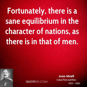 Fortunately, there is a sane equilibrium in the character of nations ...
