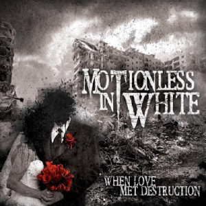 Motionless In White - When Love Met Destruction (2009)