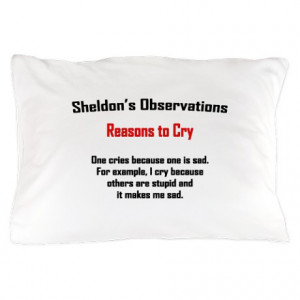 ... Big Bang Kids Accessories > Sheldon's Reasons to Cry Quot Pillow Case