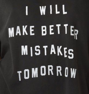 ... Scoreboard, Mistakes Tomorrow, Better Mistakes, Living, Quotes Quotes