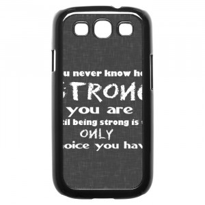Being Strong Motivational Quotes Galaxy S3 Case