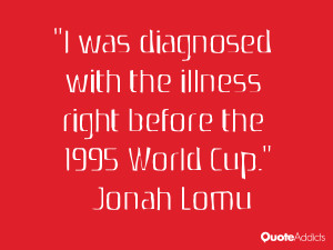 jonah lomu quotes i was diagnosed with the illness right before the ...