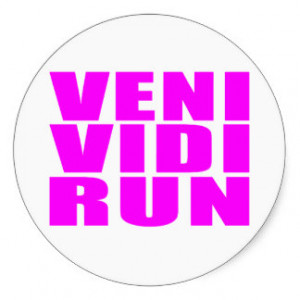 Funny Girl Running Quotes : Veni Vidi Run Classic Round Sticker