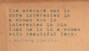The Average Man Is More Interested In a Woman ~ Beauty Quote