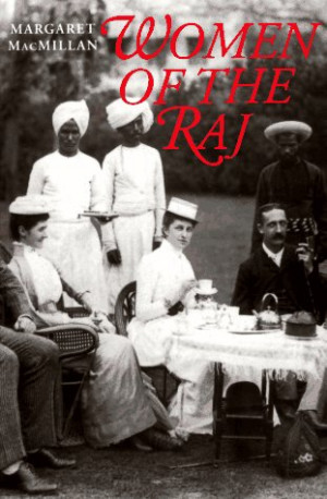 Start by marking “Women of the Raj” as Want to Read:
