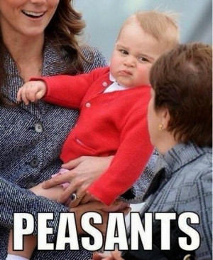 Prince George is hysterical.