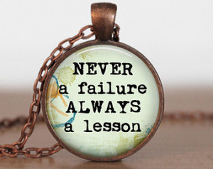 Never a failure always a lesson Nec klace Inspirational Quote Pendant ...