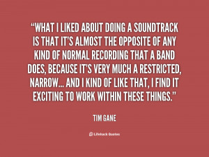 What I liked about doing a soundtrack is that it's almost the opposite ...