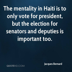 The mentality in Haiti is to only vote for president, but the election ...