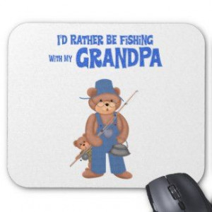 Fishing with Grandpa | Grandpa Sayings Mouse Pads and Grandpa Sayings ...