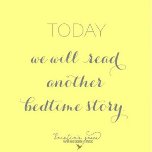 today, we will read another bedtime story - quote from kristins grace ...