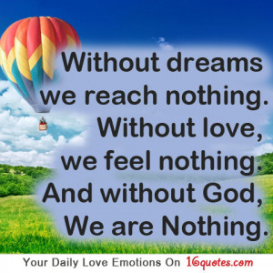 ... dreams-we-reach-nothing-without-love-we-feel-nothing-and-without-god