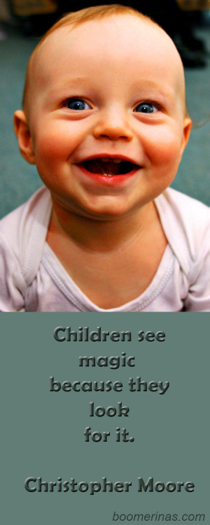 Children are magic - quote Christopher Moore - photo Martin McDonald ...