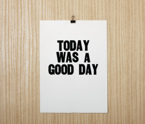 are you having a good day or what makes your day a good day let me ...