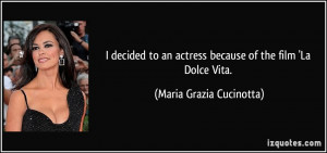 decided to an actress because of the film 'La Dolce Vita. - Maria ...