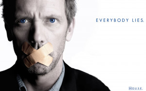 quotes dr house hugh laurie everybody lies gregory house bandaids ...