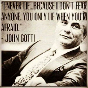 ... Quotes, Johngotti Words, True Words, Truths, Fear Quotes, John Gotti
