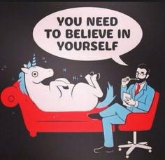 Believe in yourself* More