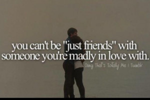 You Can't Be Just Friends