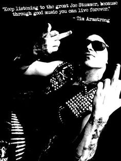 ... , boyfriend, joe strummer quotes, awesom stuff, punk, tim armstrong