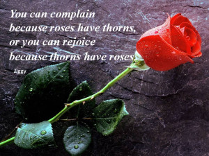 ... can complain because roses have thorns quote Ecard Send a Free Ecard