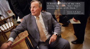 George H.W. Bush Quotes I have opinions of my own, strong opinions ...