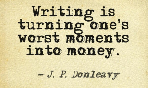 ... worst moments into money j p donleavy # quotes # authors # writers