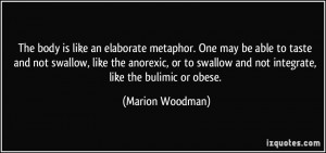 The body is like an elaborate metaphor. One may be able to taste and ...