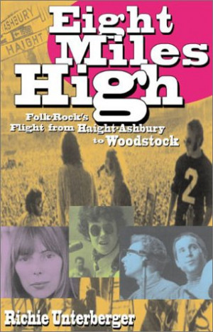 Eight MilesHigh:Folk-Rock's Flight from Haight-Ashbury to Woodstock is ...