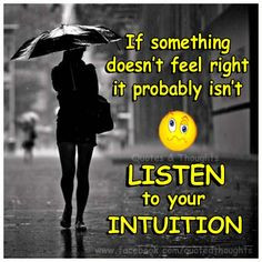 If something doesn't feel right, it probably isn't. Listen to your ...