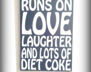 ... Love Laughter A nd Diet Coke 12x18 Wood Sign Cubicle Work Co-Worker