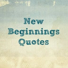 Quotes about new beginnings and a fresh start to the new year. Perfect ...