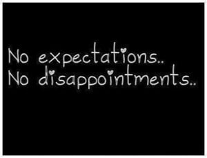 No expectations, no disappointments