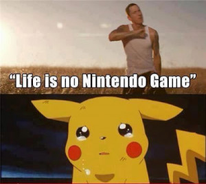 LIFE IS NO NINTENDO GAME