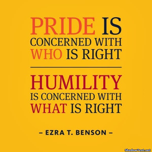 Quote About Ego 9: Pride is concerned with who is right. Humility is ...