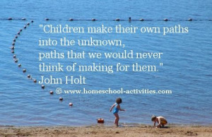 John Holt - Children make their own paths into the unknown.