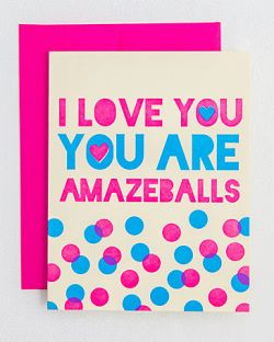 You Are Amazeballs! #loveeveryday