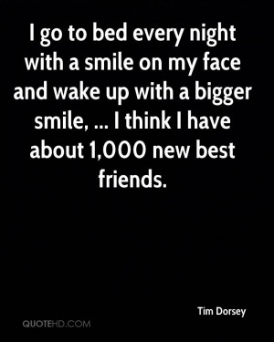 go to bed every night with a smile on my face and wake up with a ...