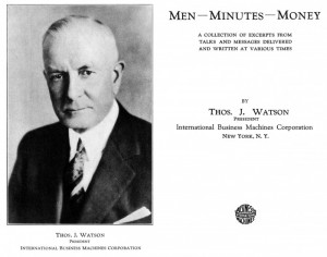 in 1934, presents a series of statements by Thomas. J. Watson, IBM ...