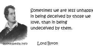... in being deceived by those we love, than in being undeceived by them