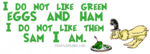 Do Not Like Green Eggs and Ham