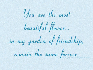 You are most beautiful flower in my